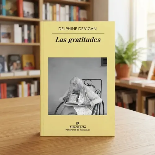 Las gratitudes, de Delphine Devigan. Editorial Anagrama, tapa blanda en español, 2022